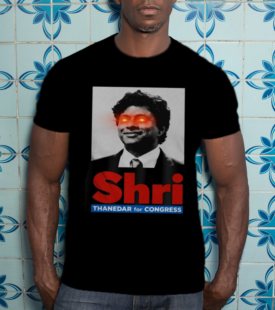 Shri Thanedar For Congress Eye Catching Political Campaign T-Shirt
