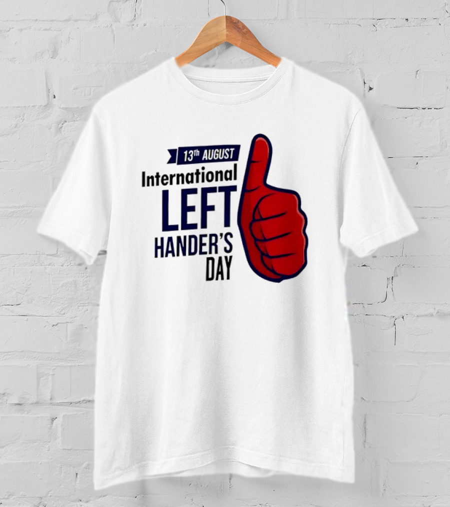 13th August International Left Hander's Day Red Thumbs Up T-Shirt