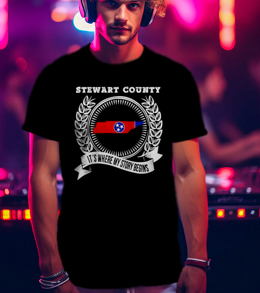 Stewart County Tennessee It's Where My Story Begins State Pride T-Shirt