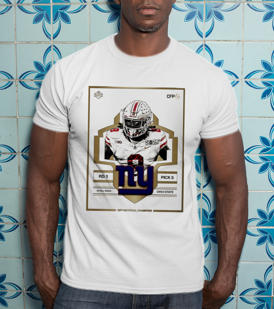 New York Giants Round 1 Pick 5 Arvell Reese CFP Champion Ohio State 2025 T-Shirt