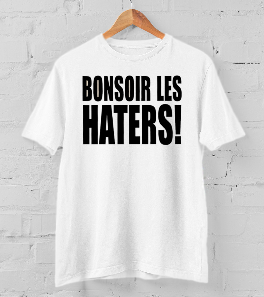 Bonsoir Les Haters T-Shirt