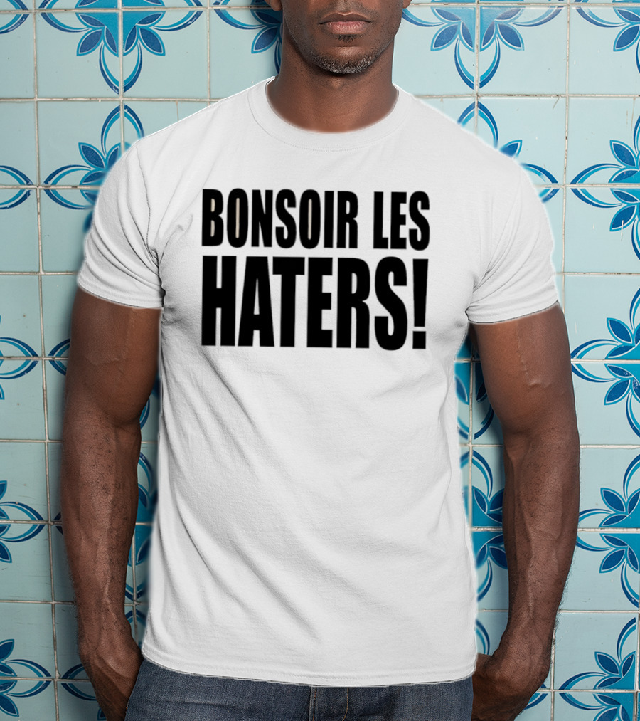 Bonsoir Les Haters T-Shirt