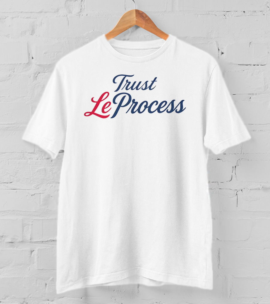 Trust LeProcess Lebron James Philadelphia 76ers T-Shirt