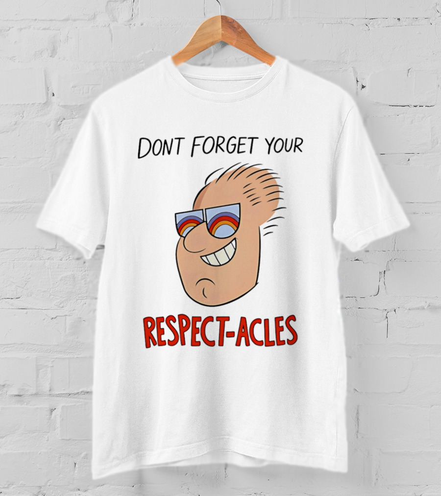 Dont Forget Your Respect Acles Retro Cartoon Sunglasses T-Shirt