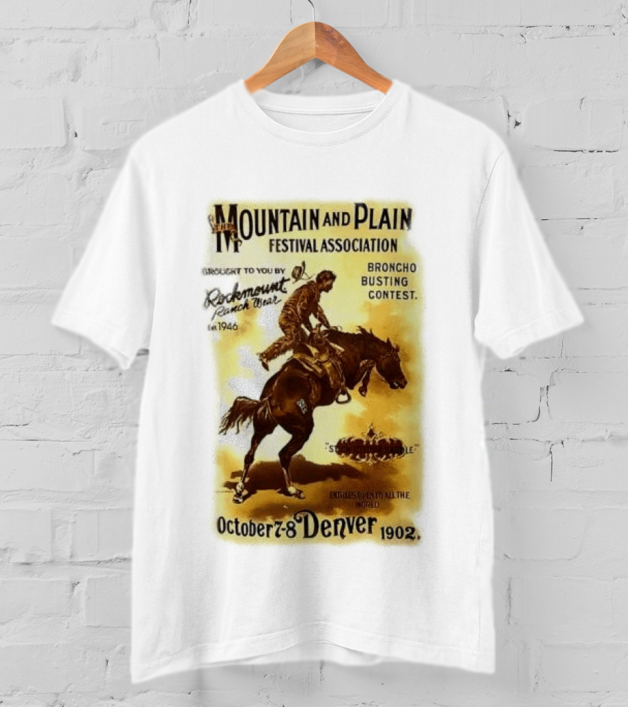 Mountain And Plain Festival Association Broncho Busting Contest Denver October 7 8 1902 Rockmount Ranch Wear 1946 T-Shirt