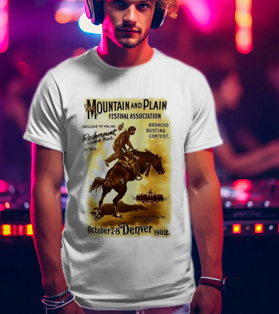 Mountain And Plain Festival Association Broncho Busting Contest Denver October 7 8 1902 Rockmount Ranch Wear 1946 T-Shirt