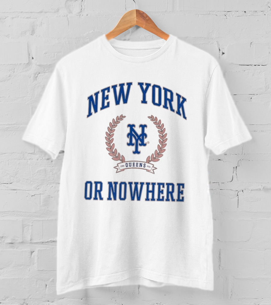 New York Or Nowhere NY Mets 1986 2026 Queens T-Shirt