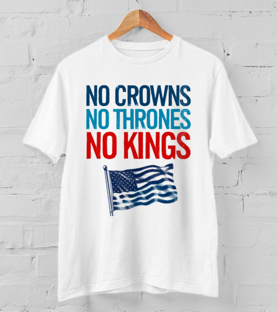 No Crowns No Thrones No Kings America Flag T-Shirt