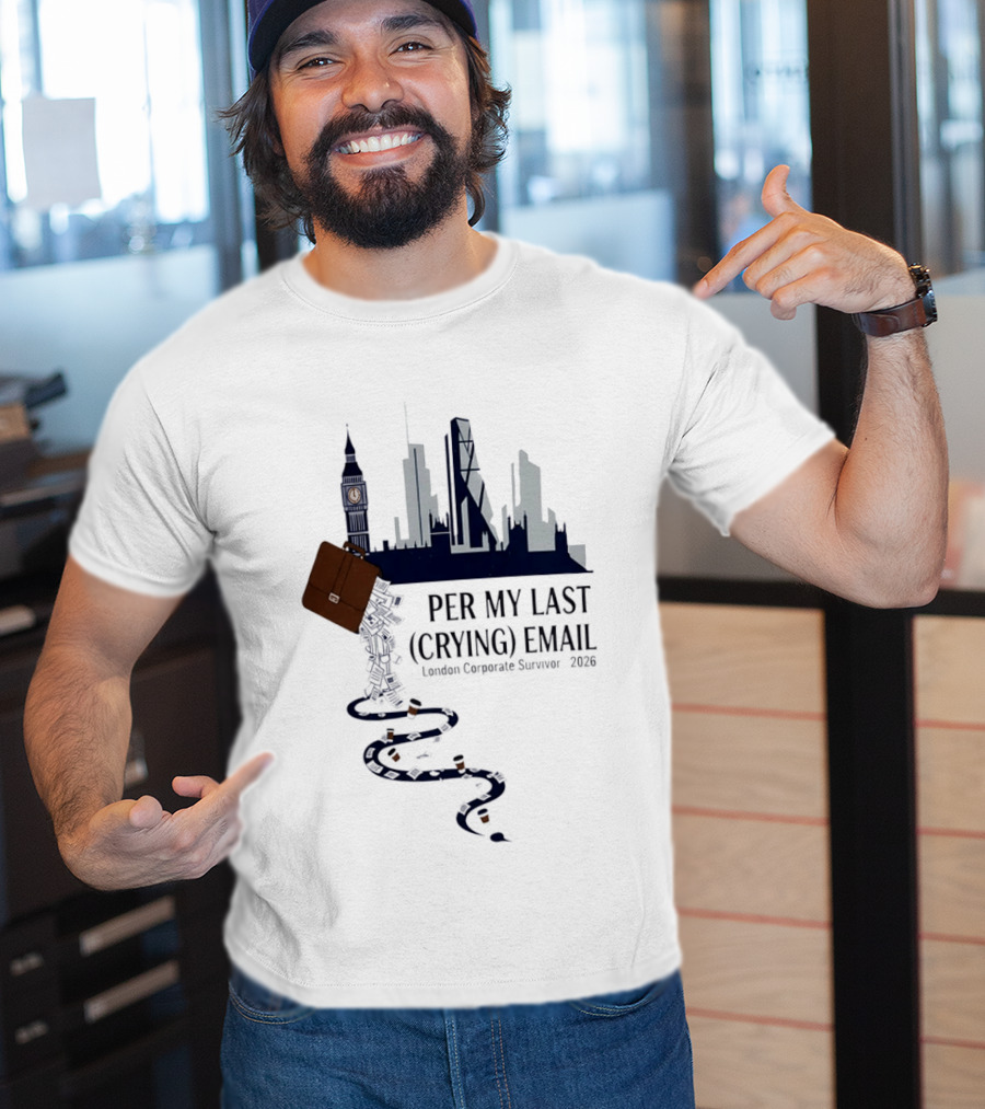 Per My Last Crying Email London Corporate Survivor 2026 Iconic Skyline Briefcase Coffee Trail T-Shirt