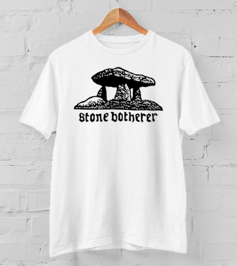 Stone Botherer Megalithic Dolmen T-Shirt