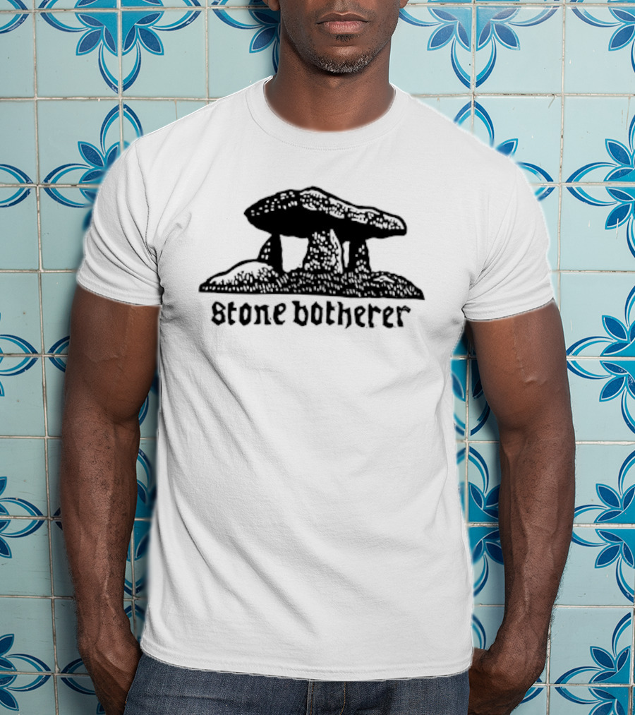 Stone Botherer Megalithic Dolmen T-Shirt