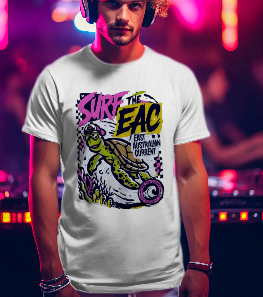 Surf The EAC East Australian Current Turtle Ride The Wave Feel The Salt Life T-Shirt