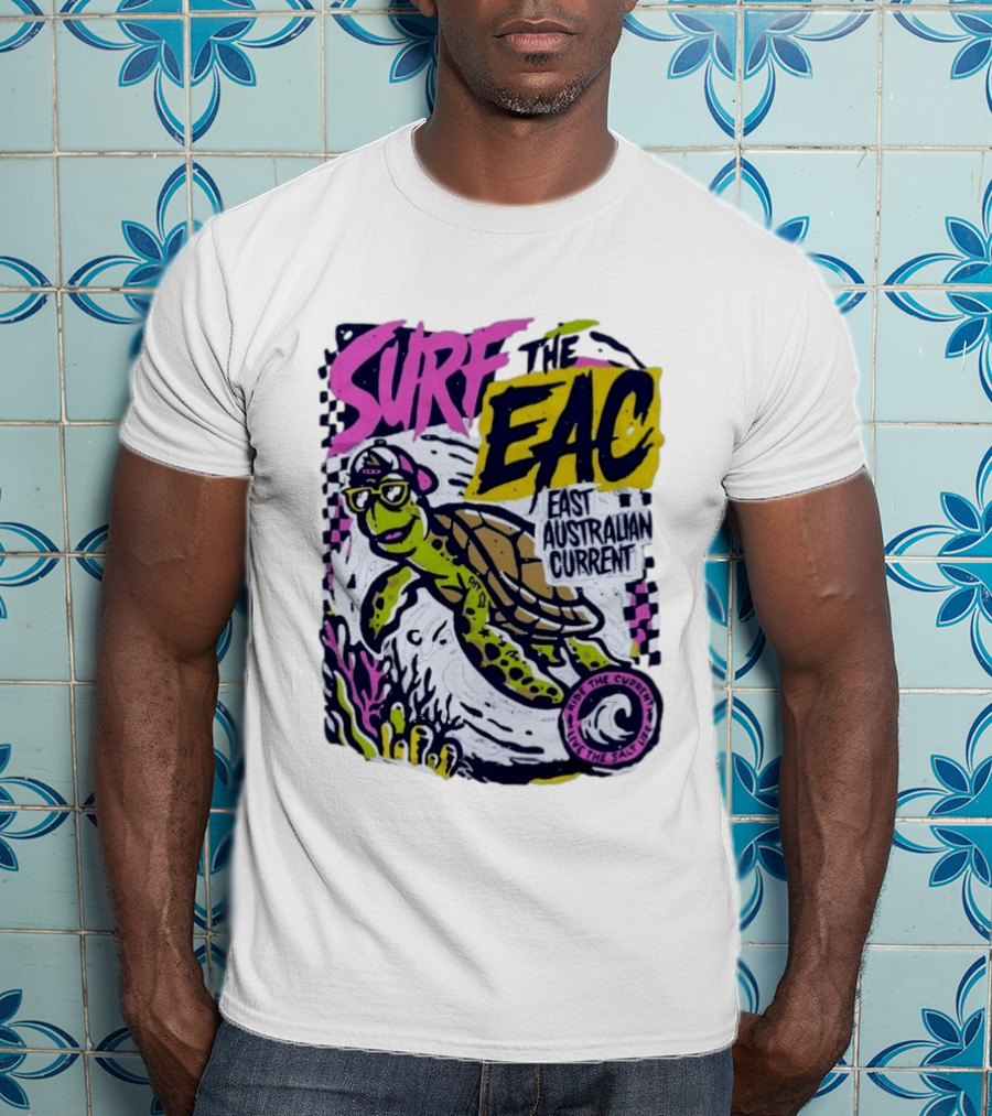 Surf The EAC East Australian Current Turtle Ride The Wave Feel The Salt Life T-Shirt