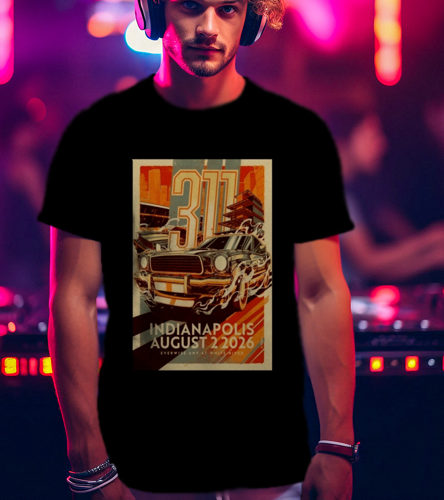 311 Indianapolis August 2 2026 Everwise Amphitheater With Classic Car T-Shirt