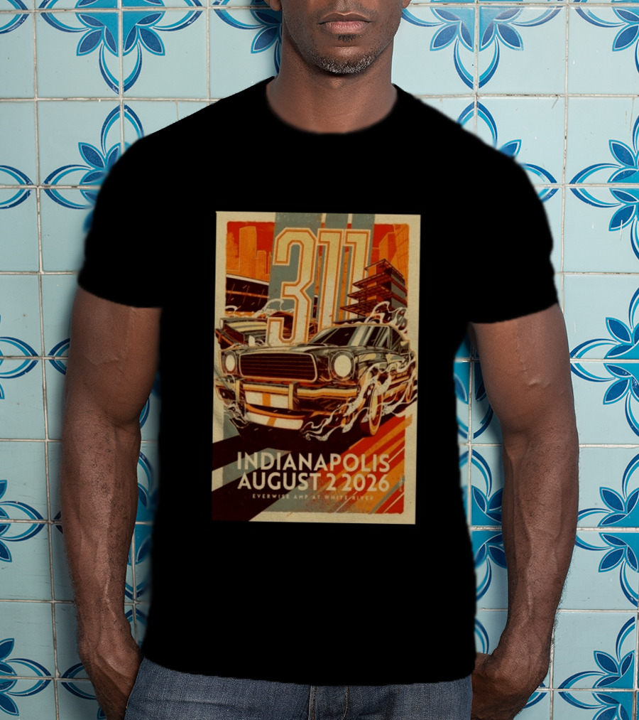 311 Indianapolis August 2 2026 Everwise Amphitheater With Classic Car T-Shirt