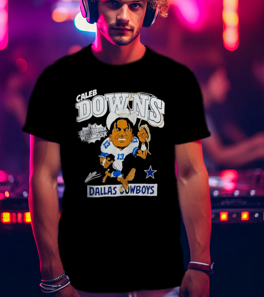 Caleb Downs The Quarterback Wrangler Dallas Cowboys 13 Star T-Shirt