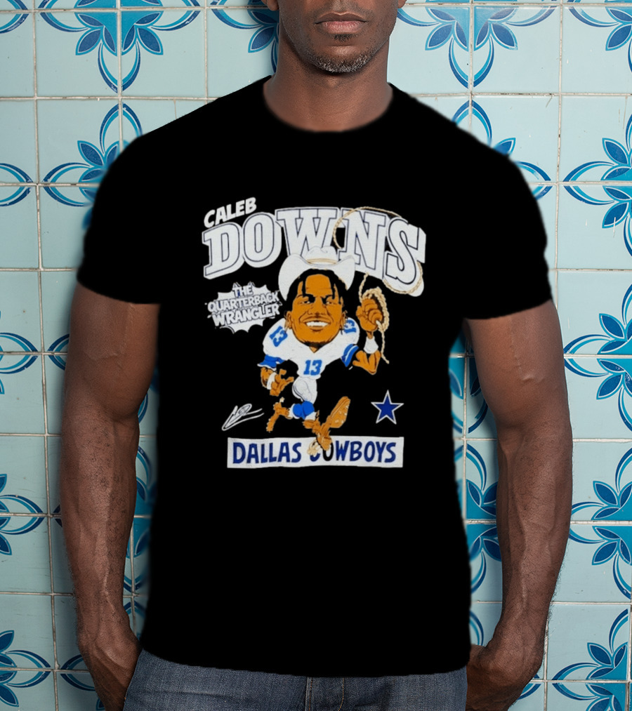 Caleb Downs The Quarterback Wrangler Dallas Cowboys 13 Star T-Shirt