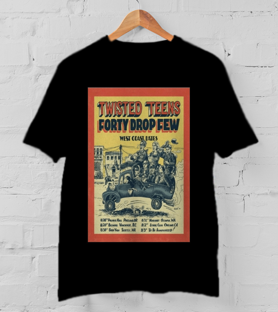 Twisted Teens Forty Drop Few West Coast Dates Stork Club Oakland September 2 2026 T-Shirt