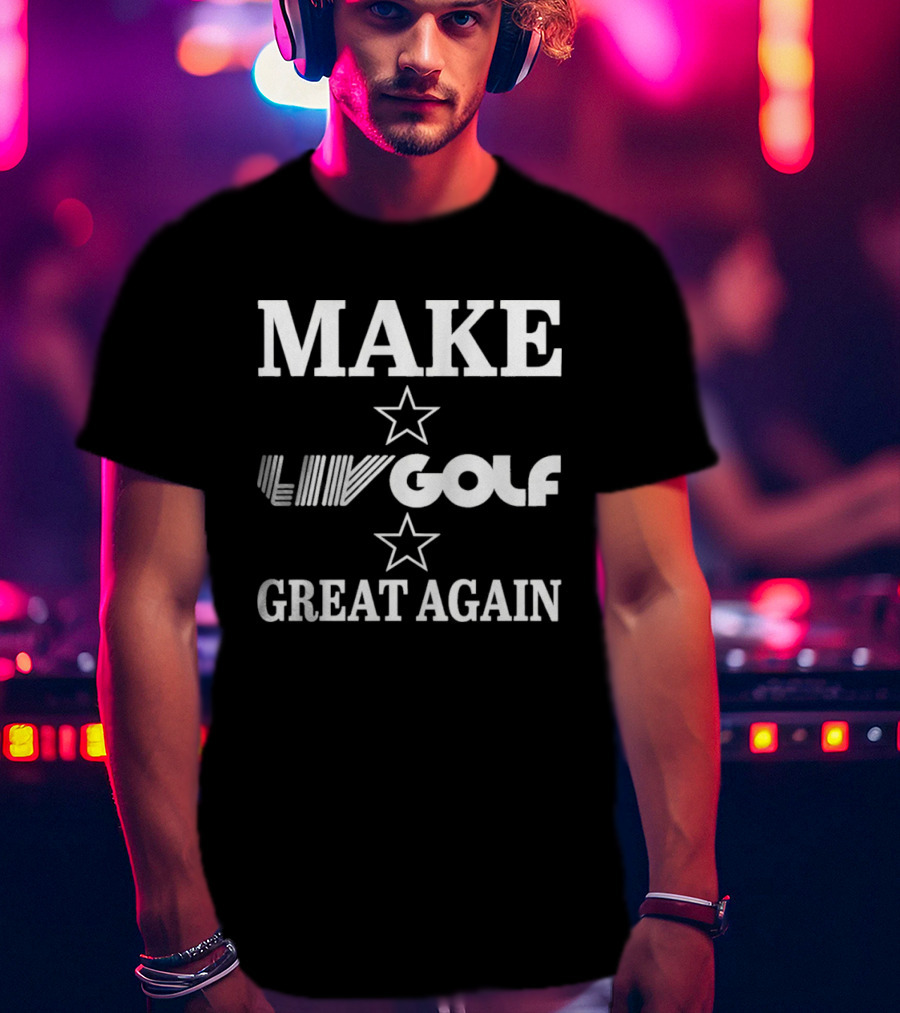 Make LIV Golf Great Again Stars T-Shirt