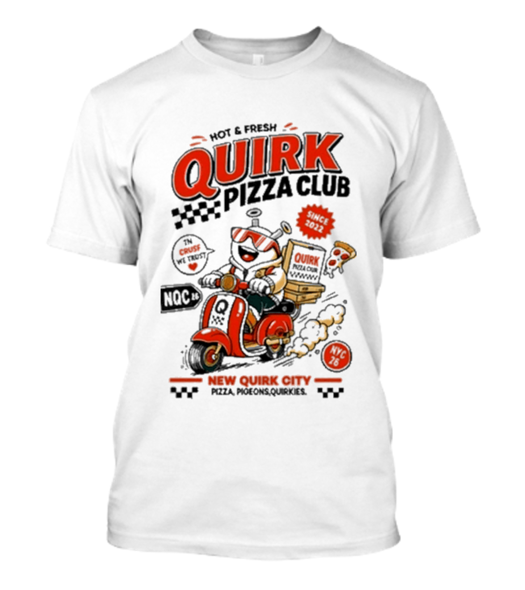 Hot & Fresh Quirk Pizza Club New Quirk City Pizza Motorcycle Delivery T-Shirt
