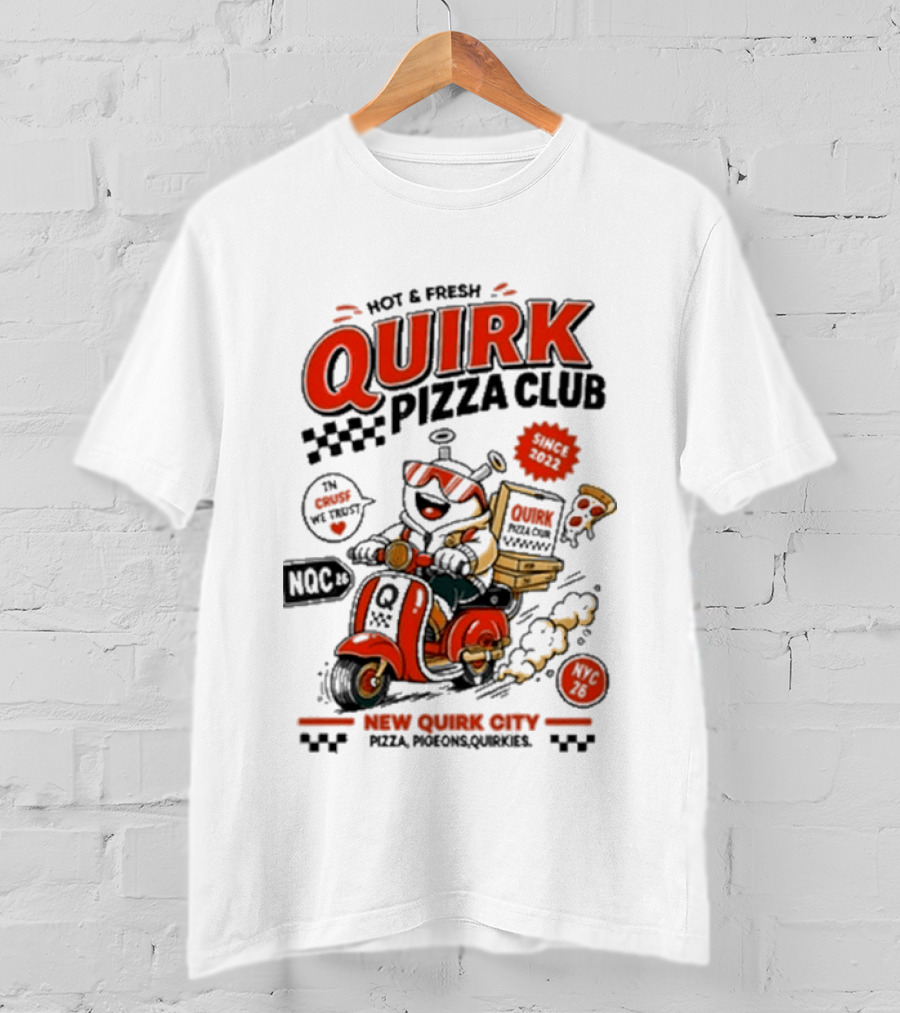 Hot & Fresh Quirk Pizza Club New Quirk City Pizza Motorcycle Delivery T-Shirt