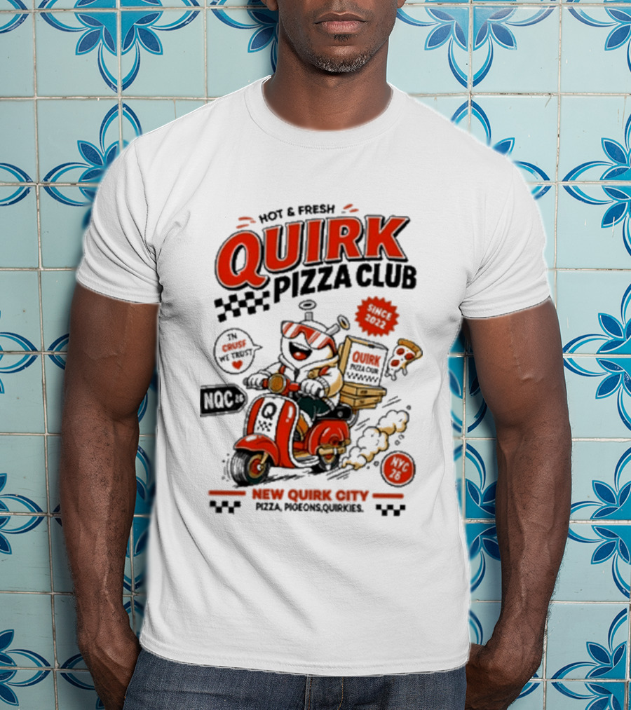 Hot & Fresh Quirk Pizza Club New Quirk City Pizza Motorcycle Delivery T-Shirt