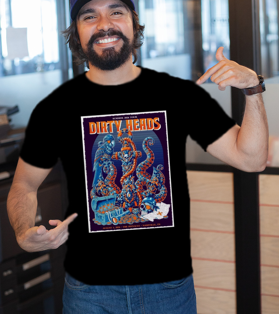 Summer 2026 Tour Dirty Heads August 1 2026 The Pinnacle Nashville Tn T-Shirt