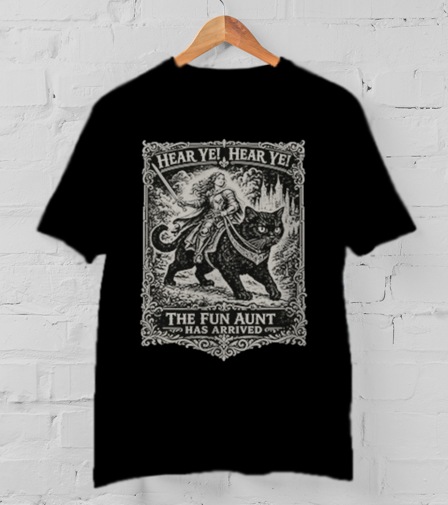 Hear Ye Hear Ye The Fun Aunt Has Arrived Medieval Cat Knight T-Shirt