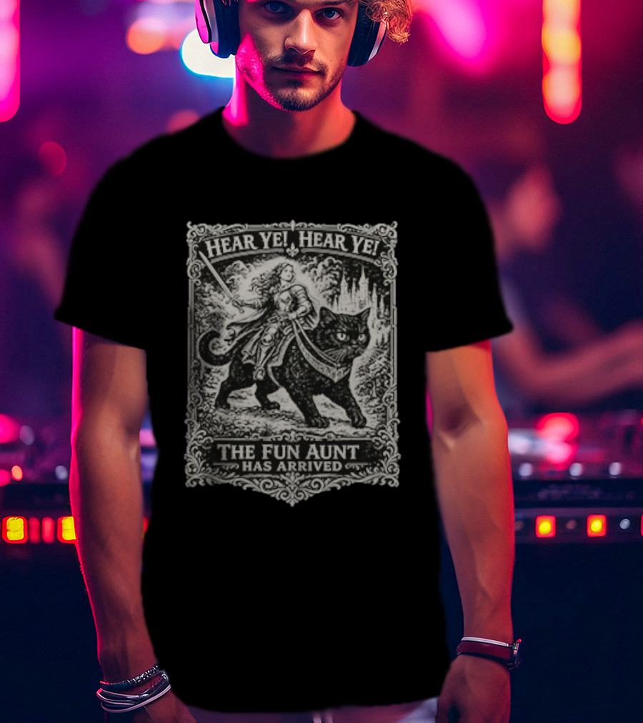 Hear Ye Hear Ye The Fun Aunt Has Arrived Medieval Cat Knight T-Shirt