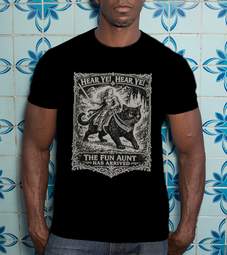 Hear Ye Hear Ye The Fun Aunt Has Arrived Medieval Cat Knight T-Shirt