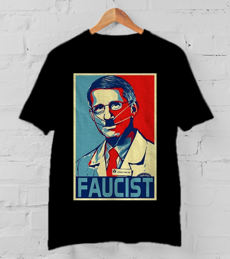 FAUCIST Dr Anthony S. Fauci M.D. Parody Hope T-Shirt