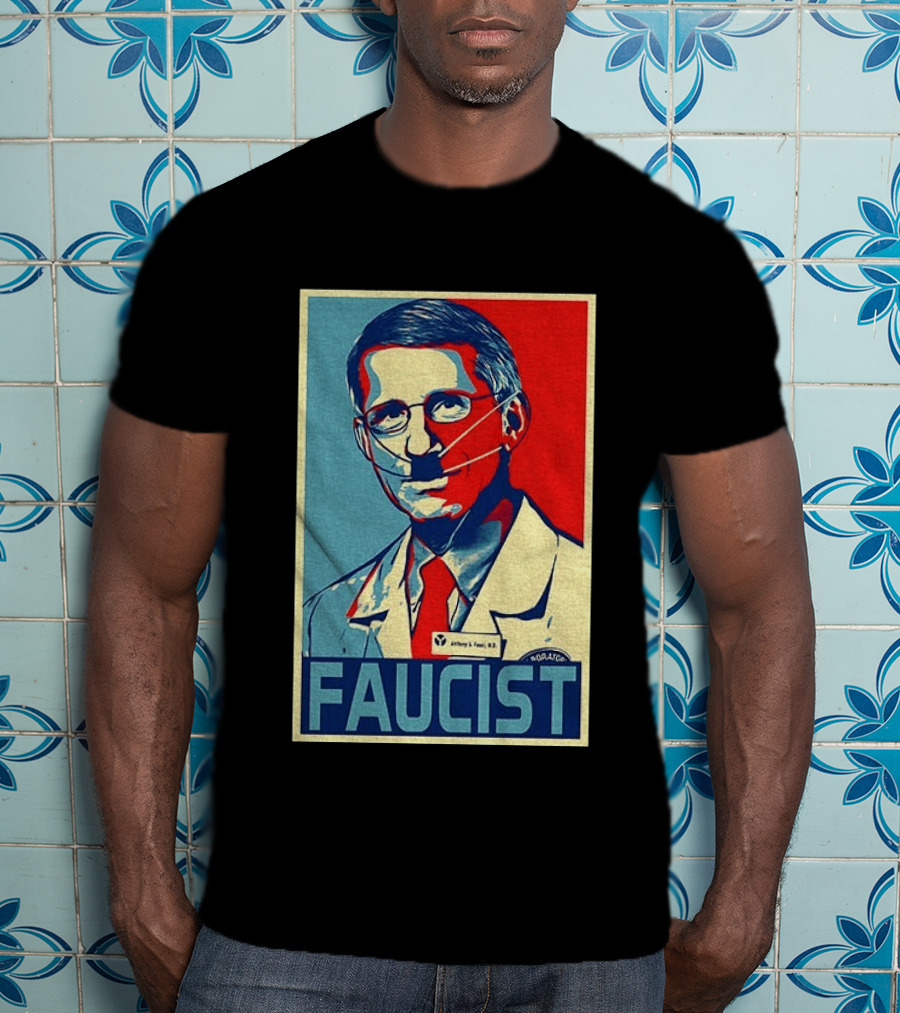 FAUCIST Dr Anthony S. Fauci M.D. Parody Hope T-Shirt