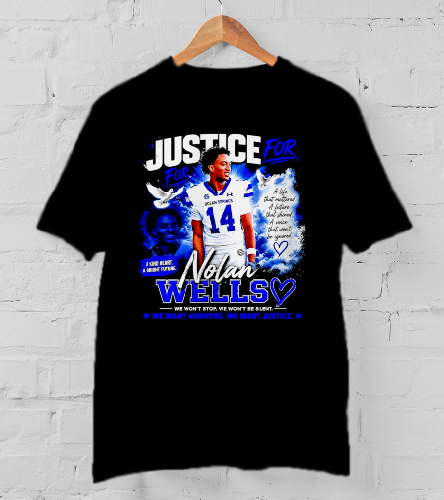 Justice For Nolan Xavier Wells A Kind Heart A Bright Future We Want Answers We Want Justice T-Shirt