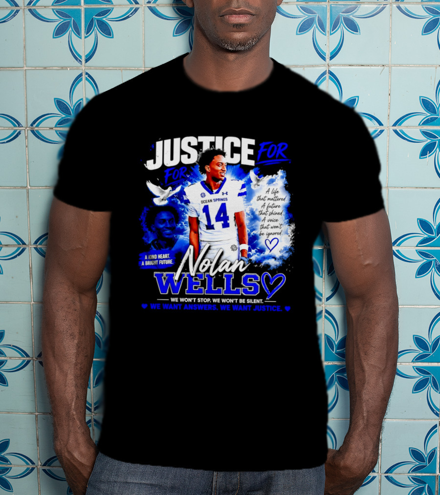 Justice For Nolan Xavier Wells A Kind Heart A Bright Future We Want Answers We Want Justice T-Shirt