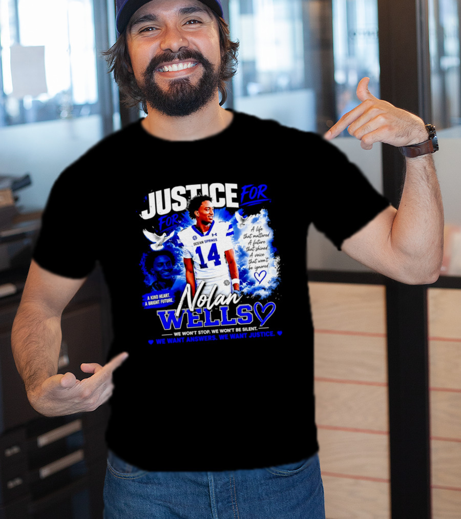 Justice For Nolan Xavier Wells A Kind Heart A Bright Future We Want Answers We Want Justice T-Shirt