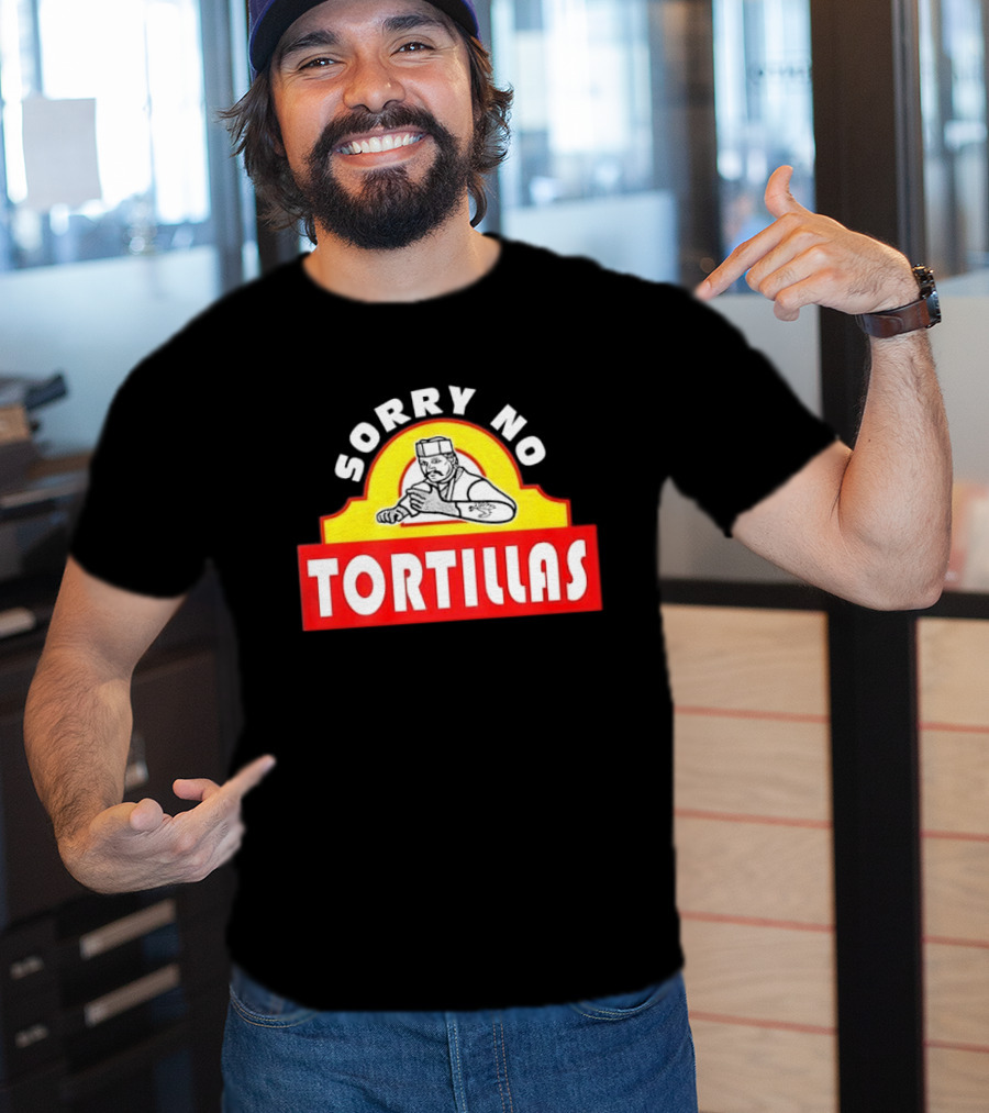 Sorry No Tortillas Chef T-Shirt