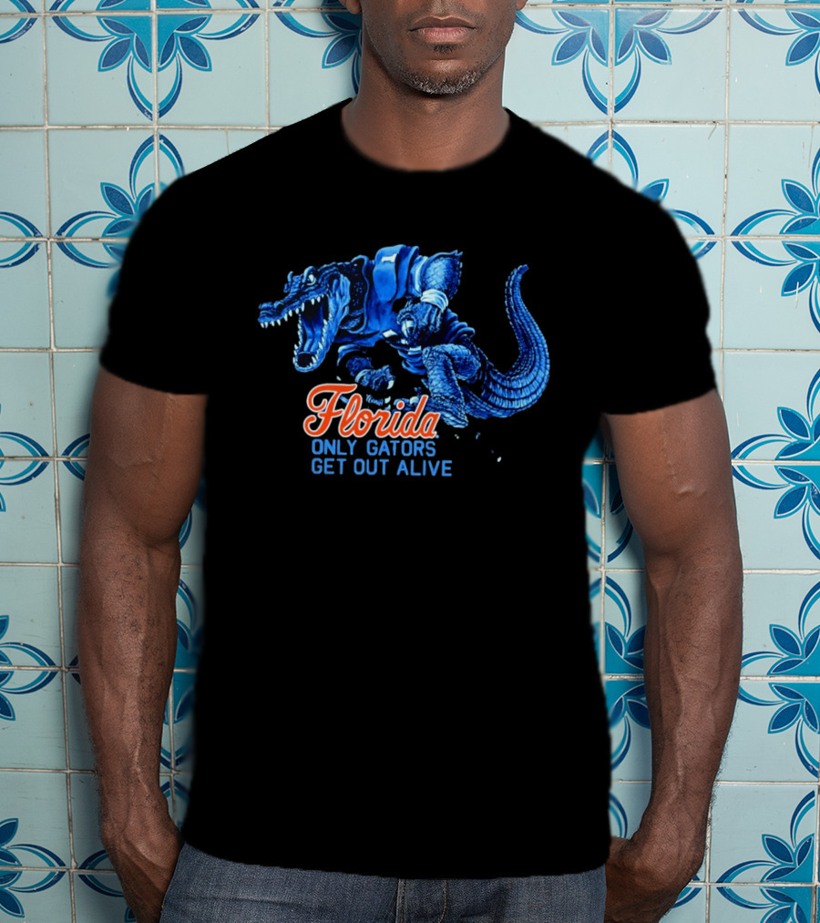 Florida Gators Only Gators Get Out Alive T-Shirt