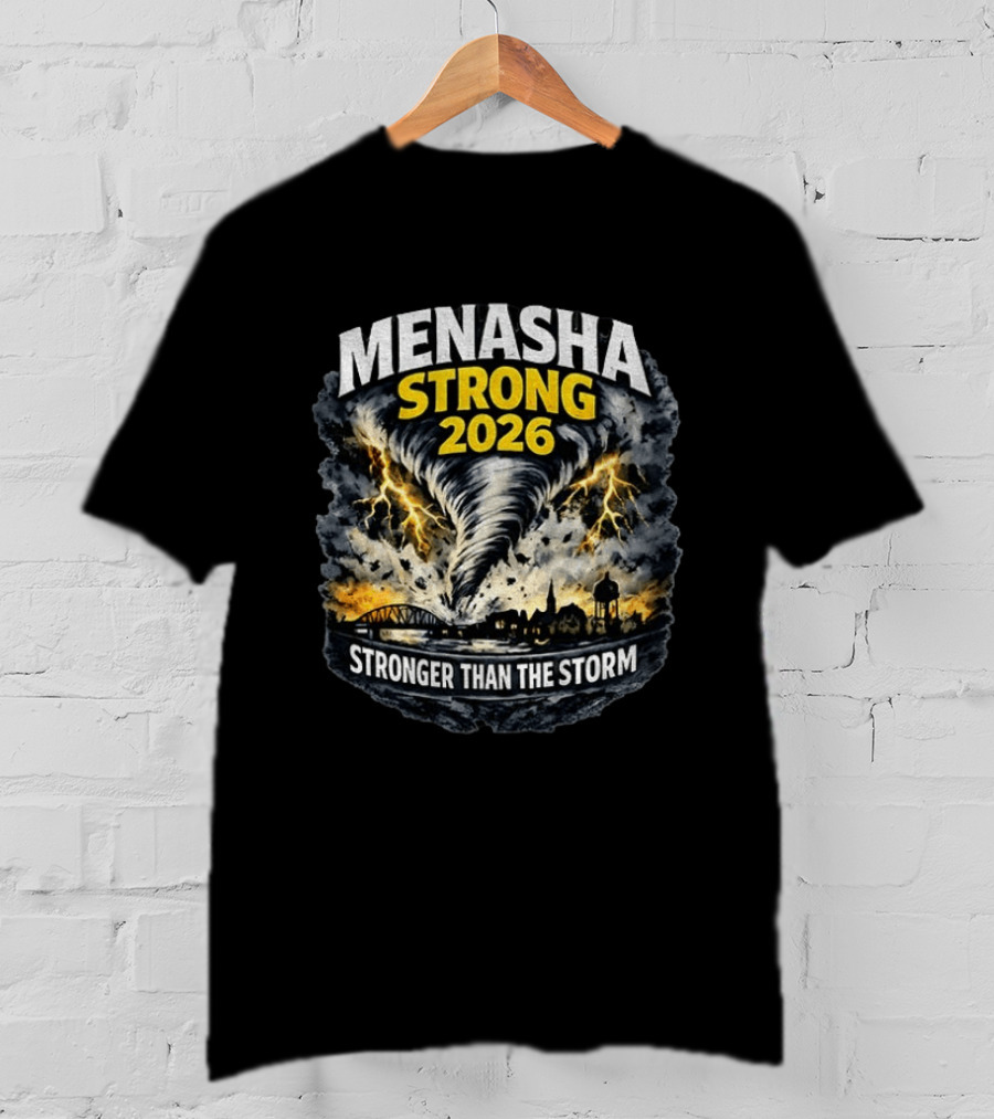 Menasha Strong 2026 Tornado Scene Stronger Than The Storm T-Shirt