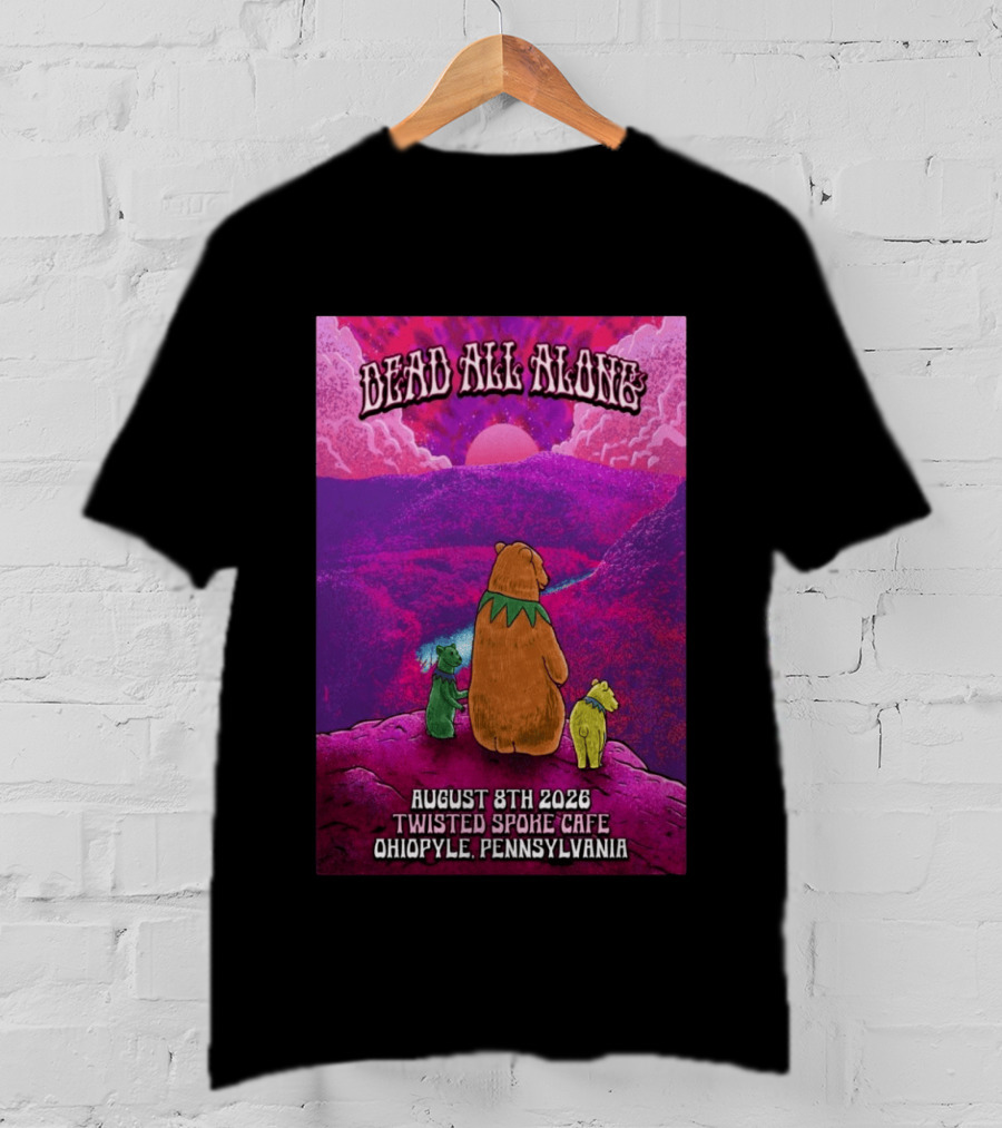 Dead All Along Grateful Dead August 8 2026 Twisted Spoke Cafe Ohiopyle Pennsylvania T-Shirt
