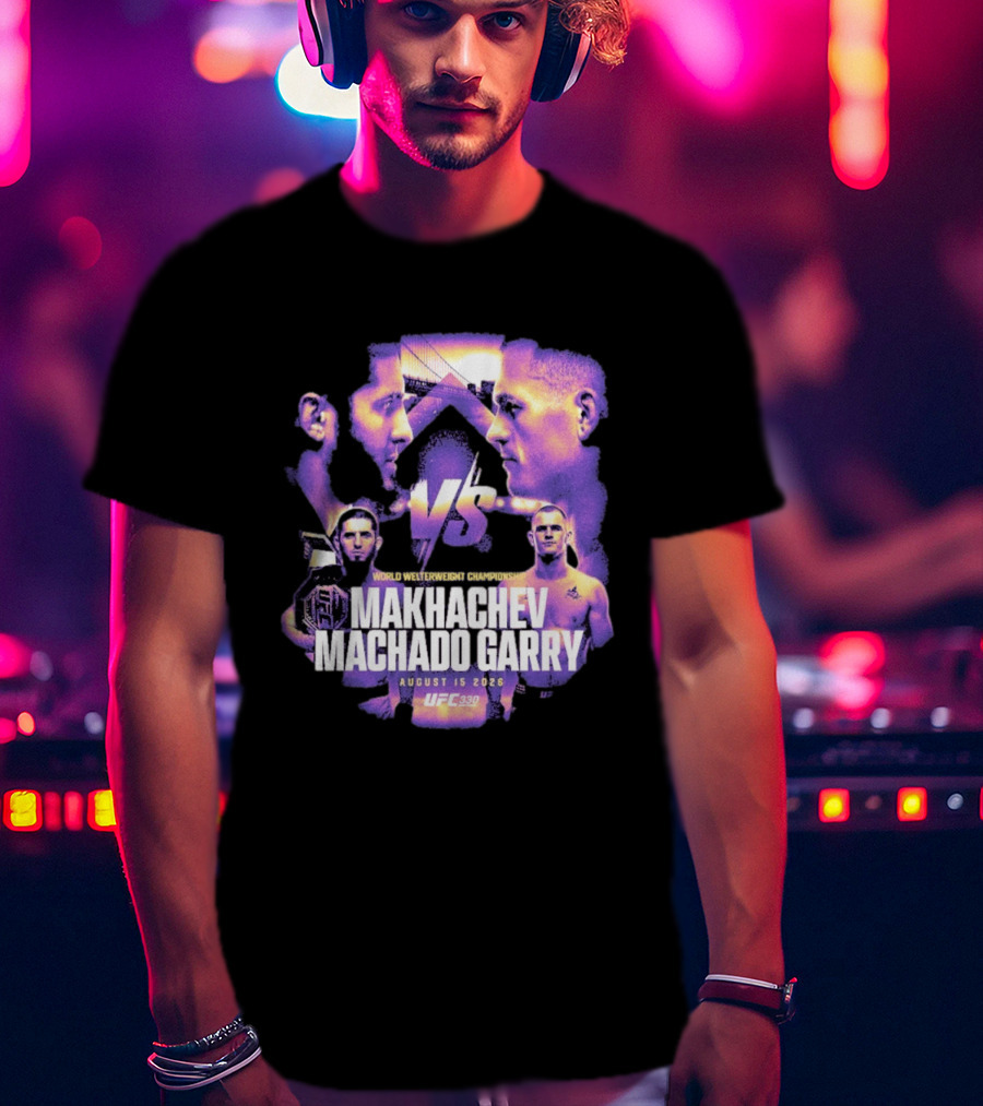 UFC 330 World Welterweight Championship Makhachev Vs Machado Garry August 15 2026 T-Shirt