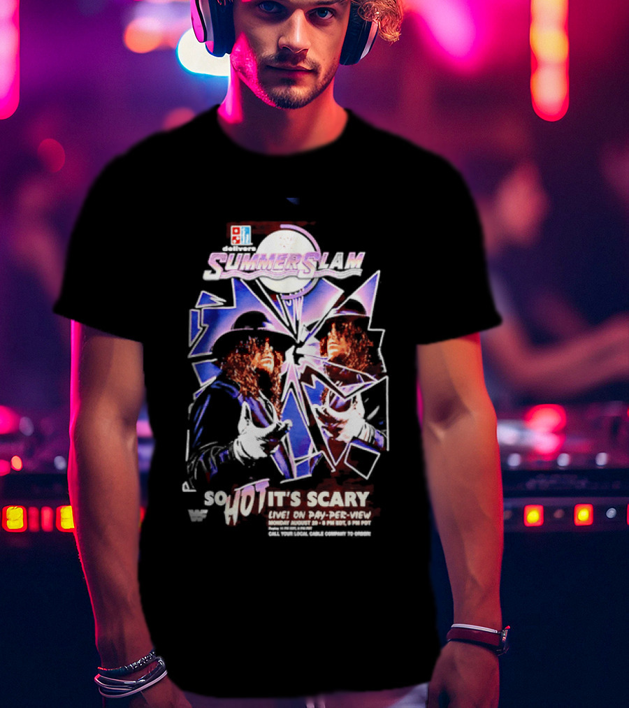 WWF SummerSlam The Undertaker So Hot It's Scary Live On Pay Per View T-Shirt