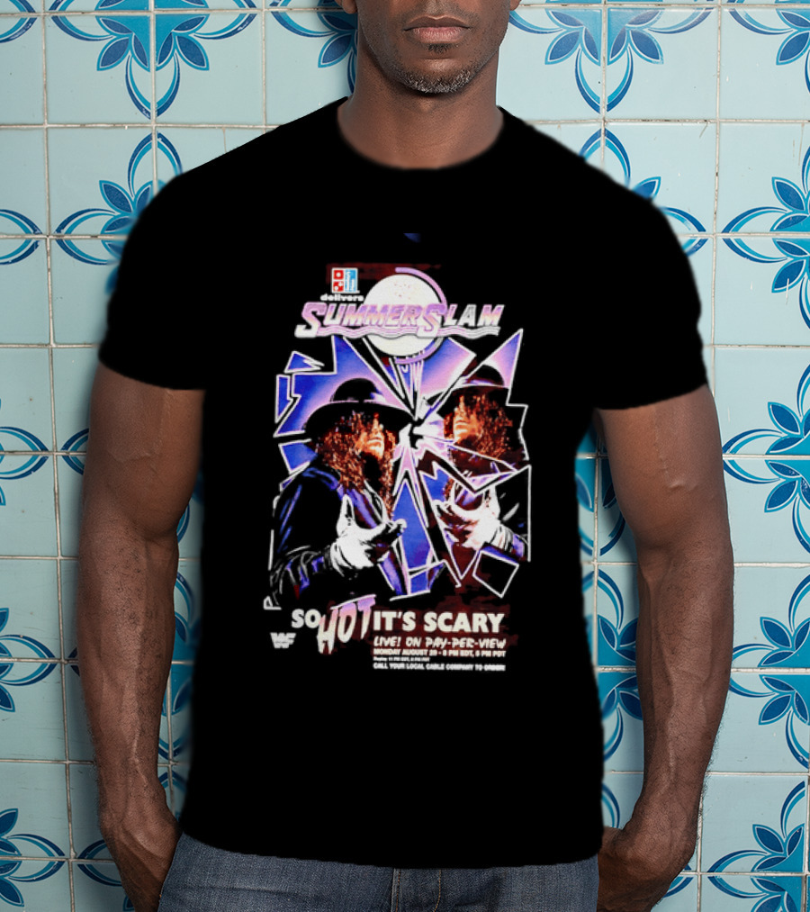 WWF SummerSlam The Undertaker So Hot It's Scary Live On Pay Per View T-Shirt