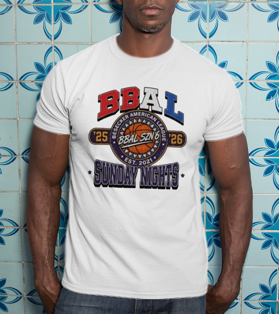 BBAL SZN 6 Besecker American League 2025 2026 Sunday Nights Est. 2021 T-Shirt