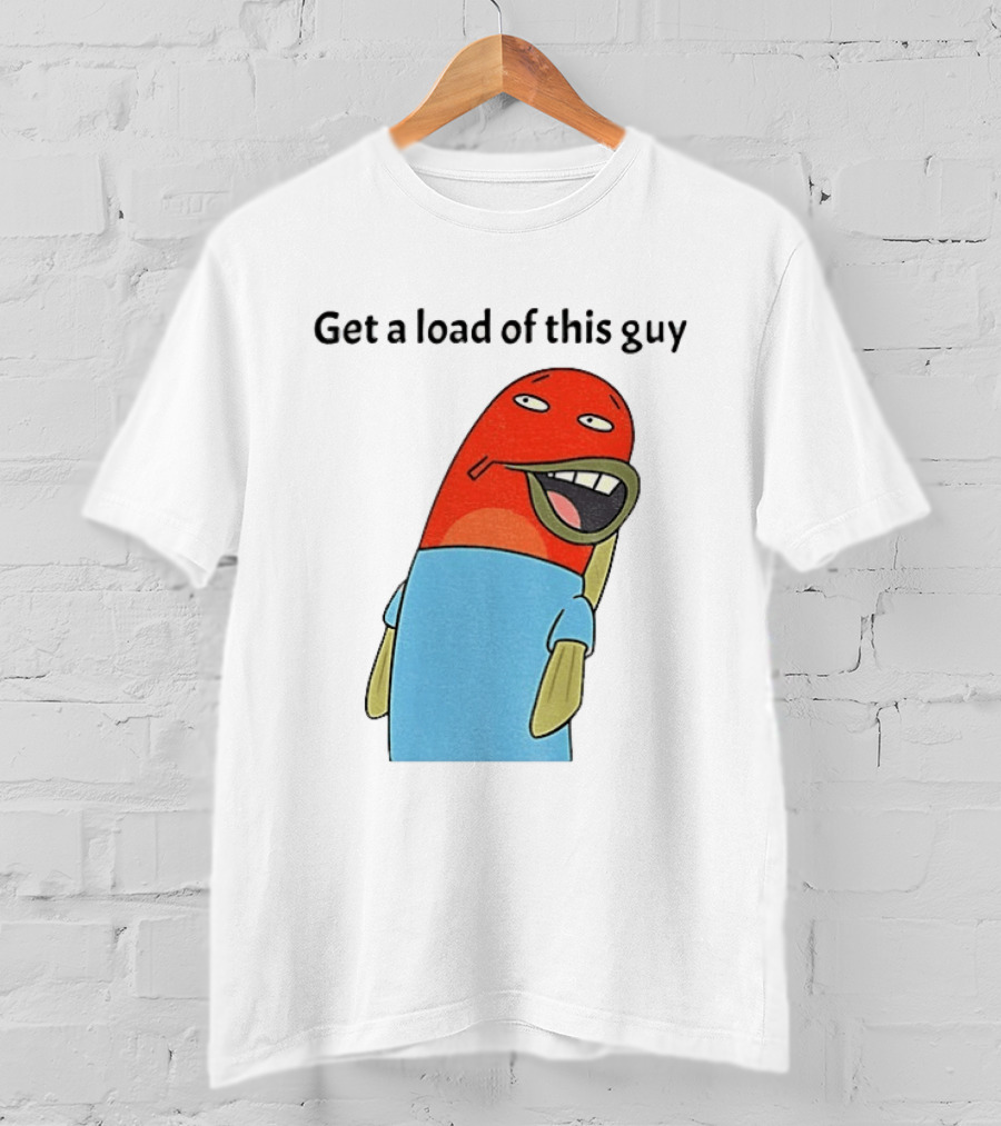 Get A Load Of This Guy Cartoon Quirky Character In Light Blue Outfit T-Shirt