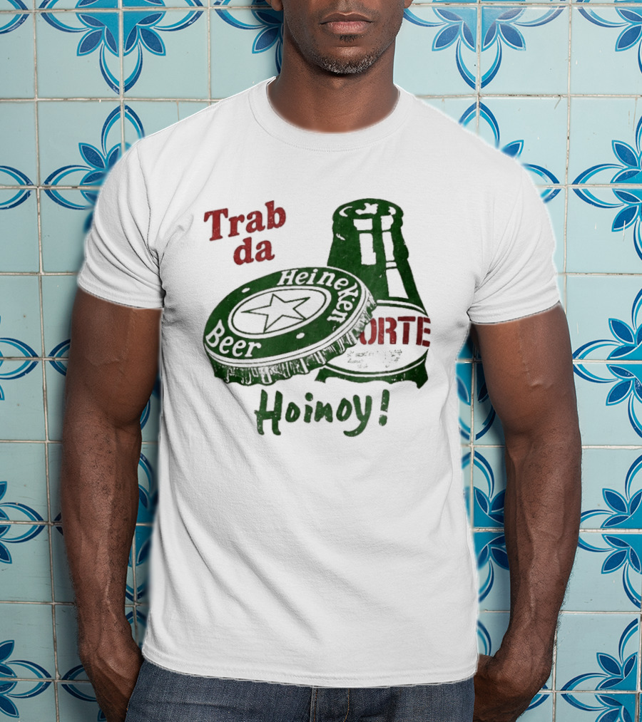 Trab Da Hoinoy! Beer Cap Bottle Opener T-Shirt