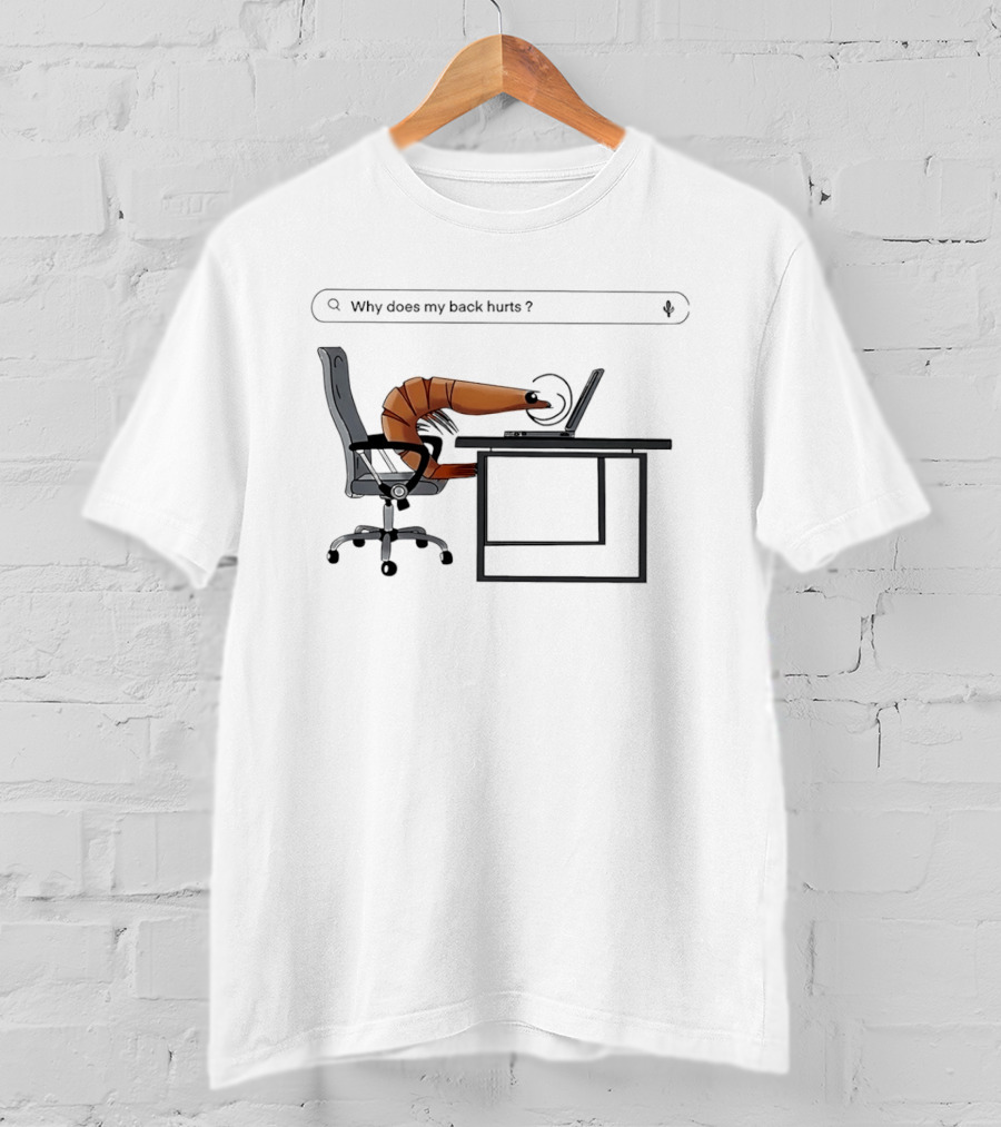 Shrimp Sitting Pose Why Does My Back Hurt Office Humor T-Shirt