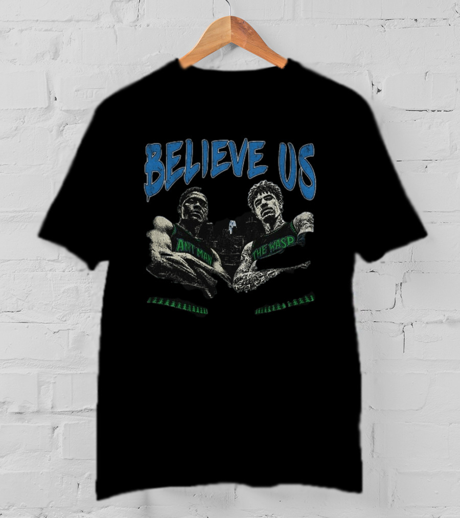 Believe Us Minnesota Basketball Ant Man The Wasp Anthony Edwards T-Shirt
