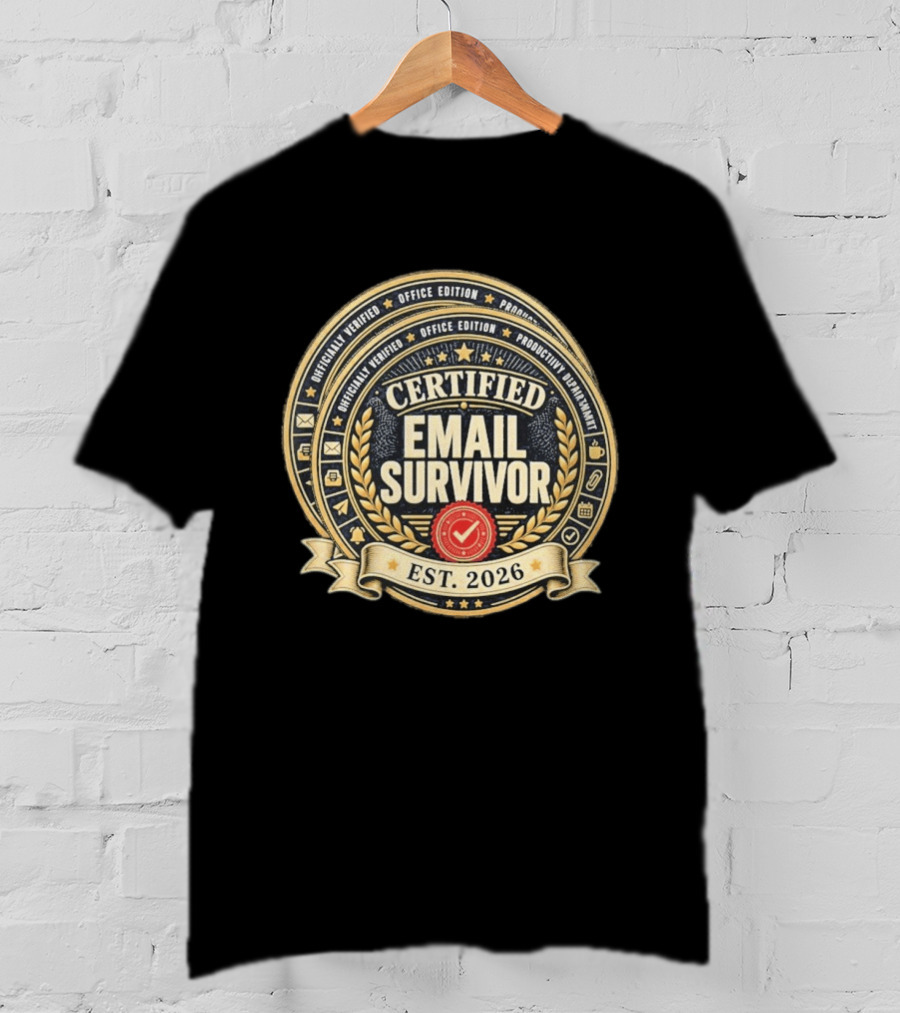 Certified Email Survivor Officially Verified Office Edition Productivity Paragon Est 2026 T-Shirt