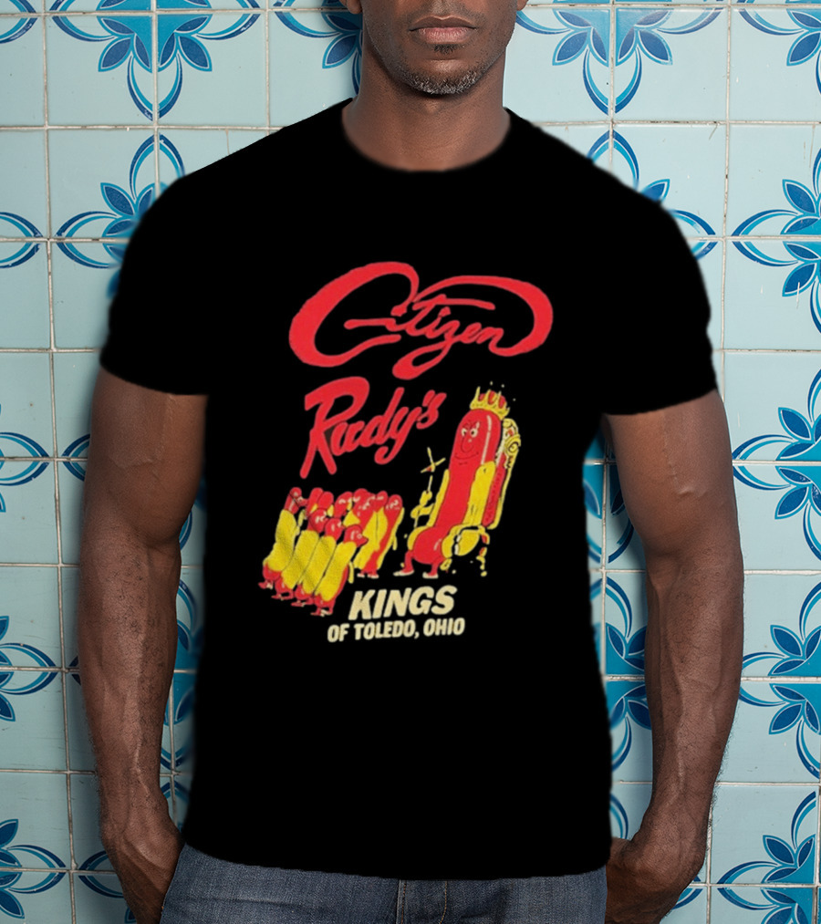 Citizen Rudy's Kings Of Toledo Ohio Hot Dogs T-Shirt