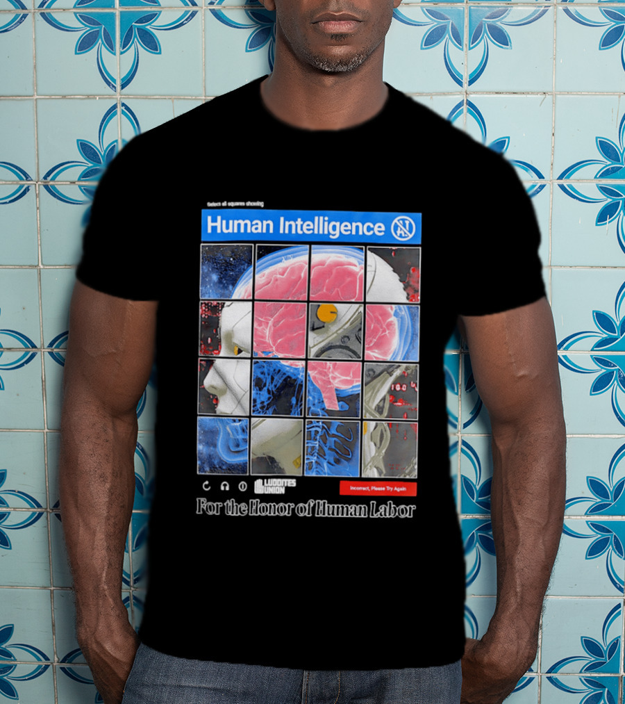 Human Intelligence Luddites Union For The Honor Of Human Labor T-Shirt